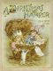 [Gutenberg 53299] • A Christmas Hamper: A Volume of Pictures and Stories for Little Folks